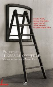 Fiction : itinéraire conseillé. Mélanges offerts à Agnès Fine - Adell Nicolas - Courduriès Jérôme - Martial Agnès