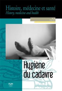 Histoire, médecine et santé N° 16, hiver 2019 : Hygiène du cadavre. Textes en français et anglais - Carol Anne - Robert Martin - Rugg Julie