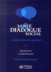 Santé et dialogue social. Les personnels non médicaux - Véret Michel - Bernard Claude - Toupillier Daniell