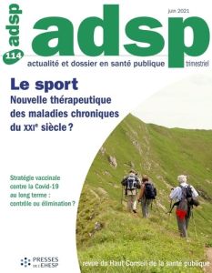 ADSP N° 114, juin 2021 : Le sport. Nouvelle thérapeutique des maladies chroniques du XXIe siècle ? - Siwek Patricia - Chauvin Franck