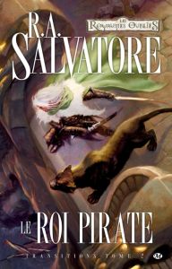 Transitions Tome 2 : Le roi pirate - Salvatore R. A. - Froidevaux Maud