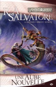 La Légende de Drizzt Tome 10 : Une aube nouvelle - Salvatore R. A. - Quémener Sonia