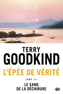 L'Epée de Vérité Tome 3 : La Sang de la Déchirure - Goodkind Terry - Mallé Jean-Claude