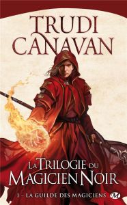 La Trilogie du magicien noir Tome 1 : La Guilde des magiciens - Canavan Trudi - Niogret Justine