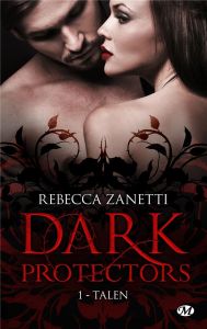 Dark Protectors Tome 1 : Talen - Zanetti Rebecca - Grut Frédéric