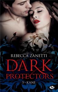 Dark Protectors Tome 5 : Kane - Zanetti Rebecca - Grut Frédéric