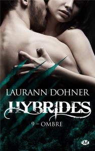 Hybrides Tome 9 : Ombre - Dohner Laurann - Lathière Tristan