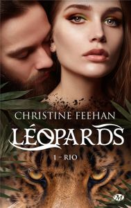 Léopards Tome 1 : Rio - Feehan Christine - Jacquet-Robert Alison