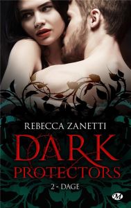 Dark Protectors Tome 2 : Dage - Zanetti Rebecca - Grut Frédéric