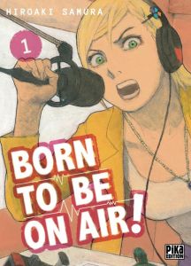 Born to be on air ! Tome 1 - Samura Hiroaki - Koechlin Anaïs