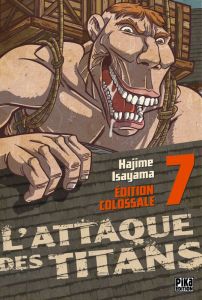 L'attaque des titans - Edition colossale Tome 7 - Isayama Hajime