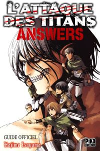 L'attaque des titans : Answers. Guide officiel - Isayama Hajime - Bonavita Emmanuel - Takizawa Shuj
