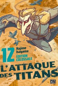 L'attaque des titans - Edition colossale Tome 12 - Isayama Hajime
