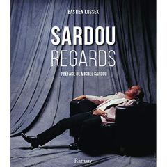 Sardou. Regards - Kossek Bastien - Sardou Michel