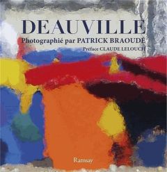 Deauville photographié par Patrick Braoudé - Braoudé Patrick - Lelouch Claude