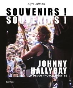 Souvenirs ! souvenirs ! Johnny Hallyday - Laffitau Cyril - Billon Pierre