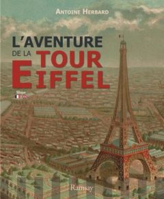 L'épopée de la tour Eiffel - Herbard Antoine