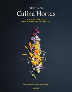 Culina Hortus. Cuisine végétale gastronomique et créative - Zedda Adrien - Morel Marie-Pierre