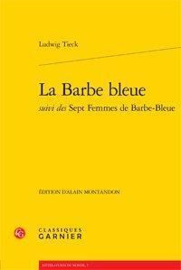 BARBE BLEUE SUIVI SEPT FEMMES BARBE-BLEUE - TIECK LUDWIG