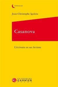 CASANOVA  L ECRIVAIN EN SES FICTIONS - IGALENS JC