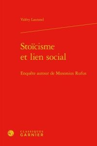 STOICISME LIEN SOCIAL - ENQUETE AUTOUR MUSONIUS RUFUS - LAURAND VALERY