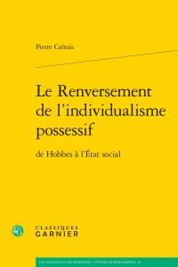 RENVERSEMENT L INDIVIDUALISME POSSESSIF HOBBES L ETAT SOCIAL - CRETOIS PIERRE