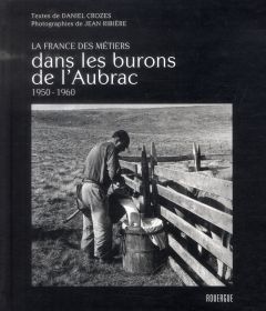 Dans les burons de l'Aubrac (1950-1960) - Crozes Daniel - Ribière Jean