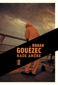 Rade amère - Gouézec Ronan