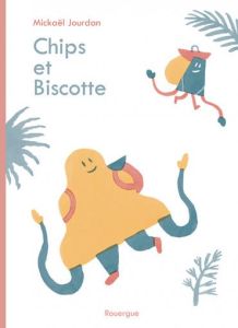 Chips et Biscotte - Jourdan Mickaël