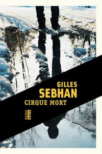 Cirque mort - Sebhan Gilles