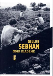 Noir diadème - Sebhan Gilles