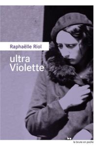 Ultra Violette - Riol Raphaëlle