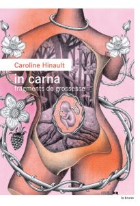 In carna. Fragments de grossesse - Hinault Caroline