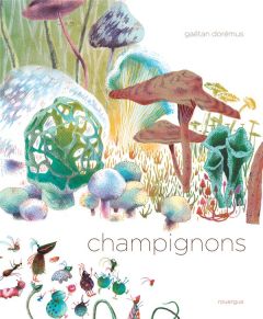 Champignons - Dorémus Gaëtan