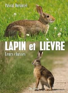 Lapin et lièvre leurs chasses - Durantel Pascal