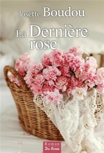 La dernière rose - Boudou Josette