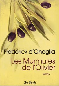 Les murmures de l'olivier - Onaglia Frédérick d'