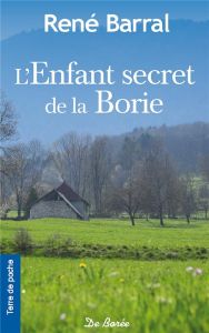 L'enfant secret de la Borie - Barral René