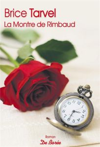 La montre de Rimbaud - Tarvel Brice