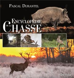 Encyclopédie de la chasse - Durantel Pascal
