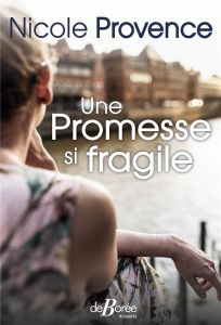 Une promesse si fragile - Provence Nicole