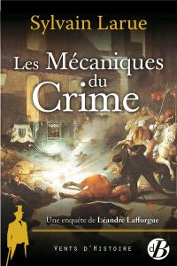 Les mécanismes du crime - Larue Sylvain