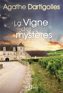 La vigne des mystères - Dartigolles Agathe