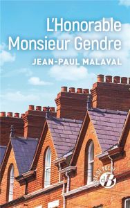 L'HONORABLE MONSIEUR GENDRE - MALAVAL JEAN PAUL