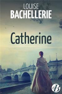 Catherine - Bachellerie Louise