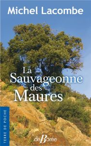 La sauvageonne des Maures - Lacombe Michel