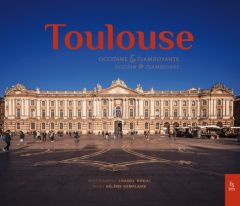 Toulouse occitane & flamboyante - Koehl Chanel - Kemplaire Hélène