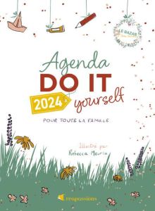 Agenda Do It Yourself pour toute la famille. Edition 2024 - Westeel Anne-Charlotte - Meurin Rebecca