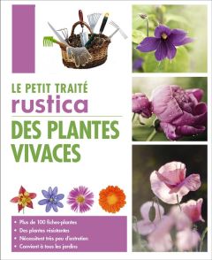 Le petit traité Rustica des plantes vivaces - Beauvais Michel - Lagueyrie Annie