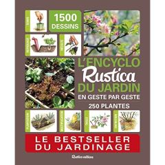 L'encyclo Rustica du jardin. En geste par geste - Brochard Daniel - Le Page Rosenn - Meudec Gérard -